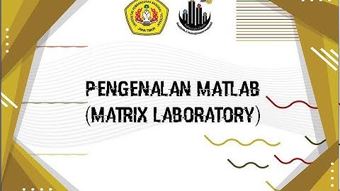 Modul 1 Pendahuluan MATLAB - Praktikum Pemrograman Komputer 2020 - LSMI TEKNIK INDUSTRI UPNVJT