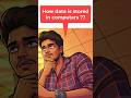 How data is stored in a computer ?🤔 #shorts #computers#binary #memory #howdatastores #binarystorage