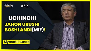 Farhod Tolipov: uchinchi jahon urushi, Rossiya-Ukraina, Falastin-Isroil Tolibon, Xitoy parchalanishi