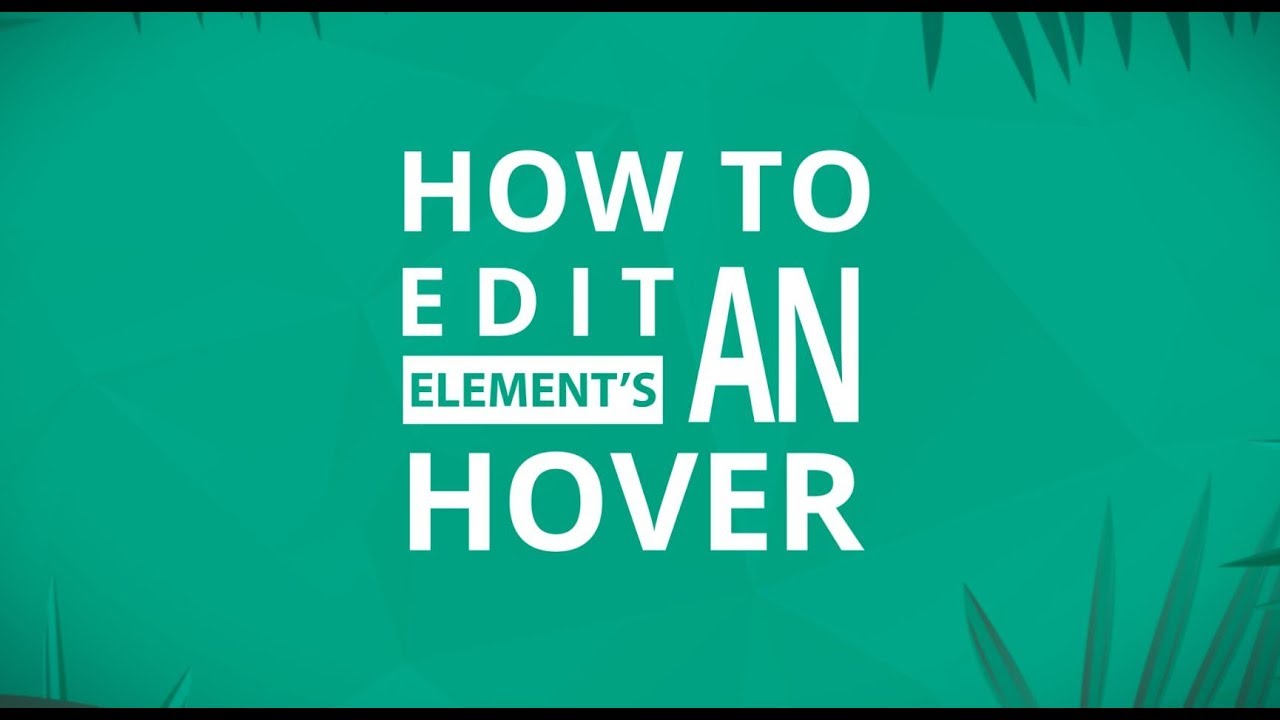 Tutorial : How to edit an element's hover - YouTube