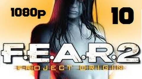 F.E.A.R. 2: Project Origin Gameplay Part 10 - GRRRRRRRRRRR