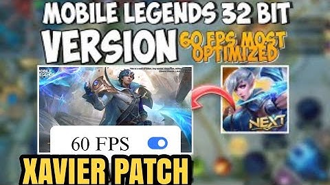 MLBB 32BIT XAVIER PATCH LATEST VERSION | How to fix Fps drop ml 60 FPS no lags most optimized 2022