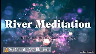 🧘‍♂️ River Meditation | Relax + Release + Restore