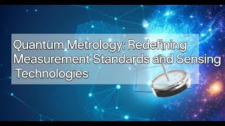 Quantum Metrology: Redefining Measurement Standards and Sensing Technologies
