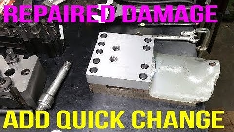 Part 2 Metal Lathe Tool Post Mod / Repair/ Quick change