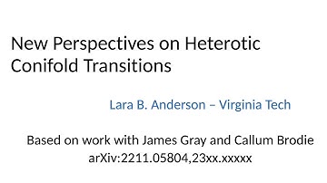 Lara Anderson: New Perspectives on Heterotic Conifold Transitions