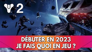 Destiny 2 Tuto FR Débuter en 2023 : je fais quoi dans le jeu ? (versions Free to Play & Payant)