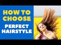 How To Choose The Perfect Hairstyle - Perfect Hairstyle For Me - Hairstyle