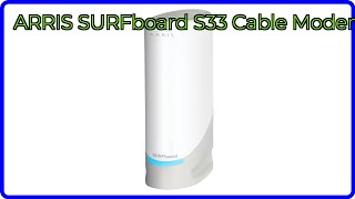 REVIEW (2026): ARRIS SURFboard S33 Cable Modem. ESSENTIAL details.