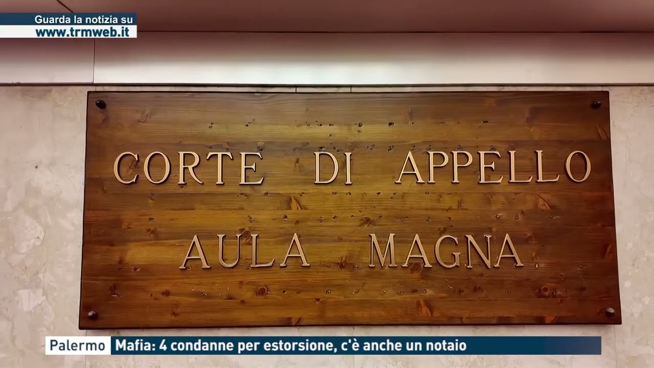 Palermo - Mafia, 4 condanne per estorsione, c'è anche un notaio