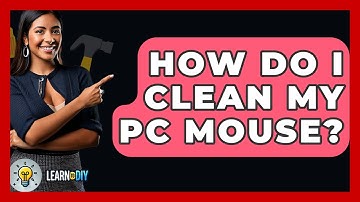 How Do I Clean My PC Mouse? - LearnToDIY360.com
