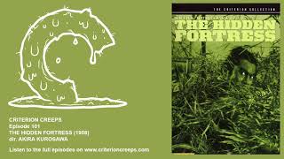 Criterion Creeps Ep. 101: The Hidden Fortress