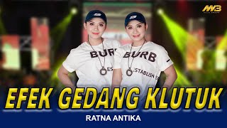 RATNA ANTIKA - EFEK GEDANG KLUTUK Ft.BINTANG FORTUNA