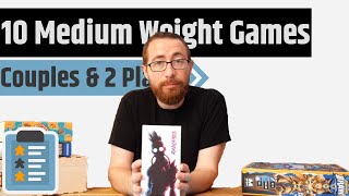 Top 10 Medium Weight Couples & Two Player Games