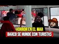 Horror en el mar, Mira como un barco se hunde lleno de turistas