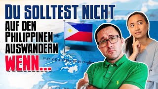 Du solltest NICHT auf die Philippinen auswandern WENN