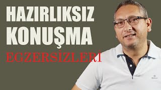 Hazırlıksız Konuşma Egzersizleri