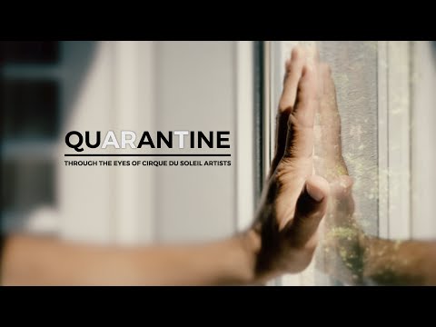 QUARANTINE: Through The Eyes of Cirque du Soleil Artists (MUST WATCH)