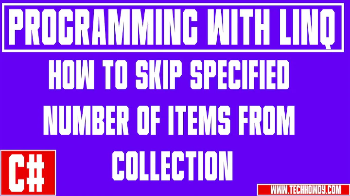 How to Skip Specified Number of Items from Collections Using LINQ Query