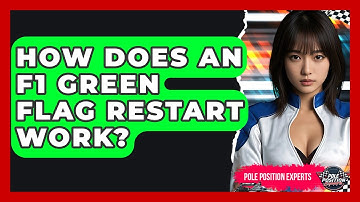 How Does An F1 Green Flag Restart Work? - Pole Position Experts