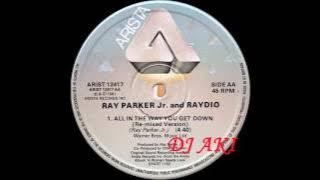 Ray Parker Jr  & Raydio  - All In The Way You Get Down (UK 12`Re mixed Version)