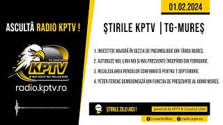 Știrile KPTV  - TÂRGU MUREȘ | 01.02.2024