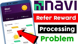 navi refer and earn reward processing problem  | navi refer reward processing problem | naviapp