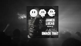 Akon ft. Eminem - Smack That (James Lucas Remix)