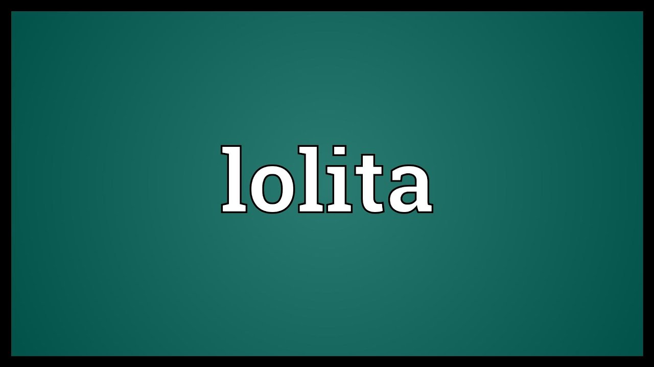 Pronunciation of Lolita  Definition of Lolita 