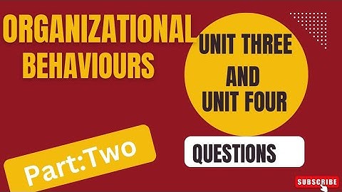 Organizational Behaviours mid exam (part-two)