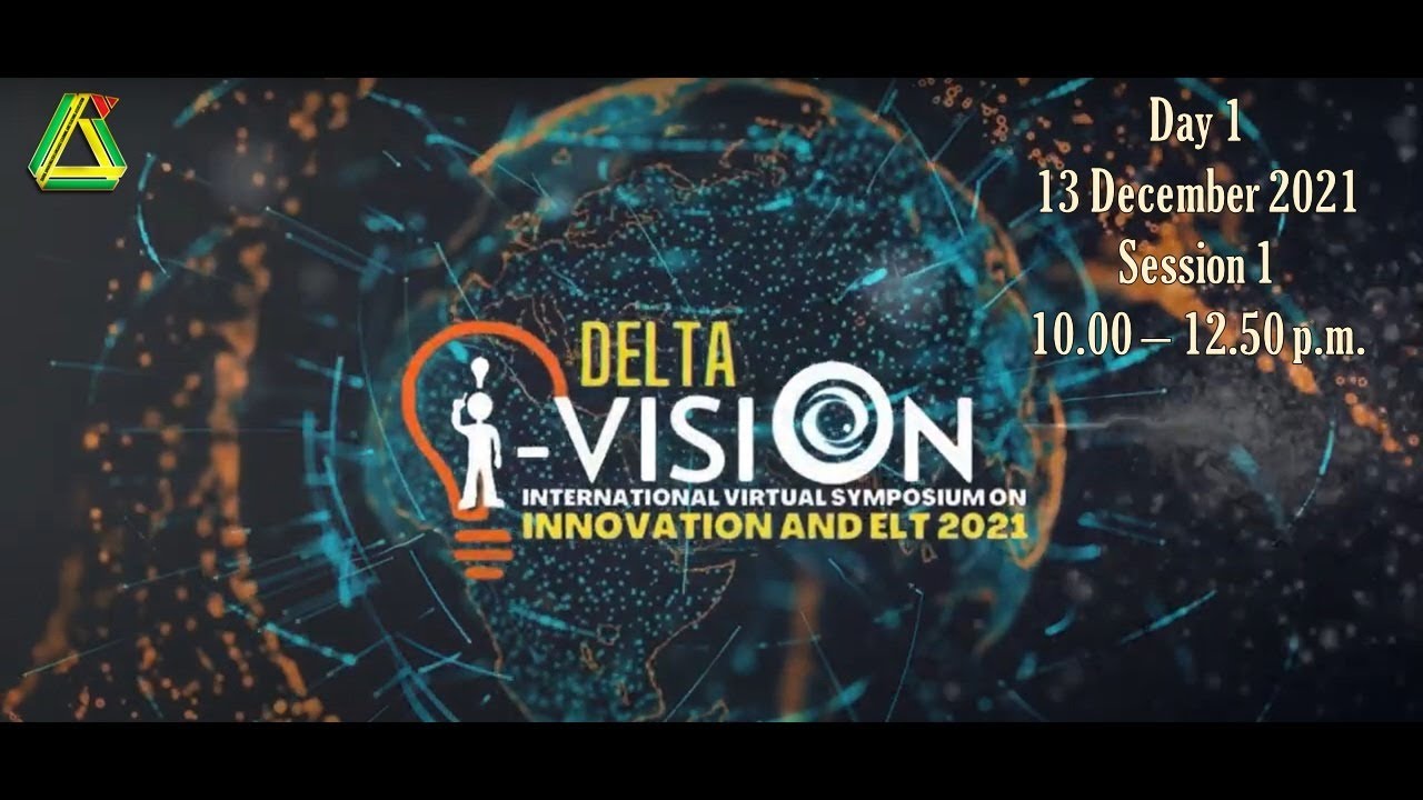 International Virtual Symposium on Innovation and ELT 2021 (i-Vision 2021) - Day 1, Sessio - International Virtual Symposium on Innovation and ELT 2021 (i-Vision 2021) - Day 1, Session 1