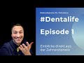 Dentalife Episode 1 Zahnarzt Dr Maximilian Fuhrmann