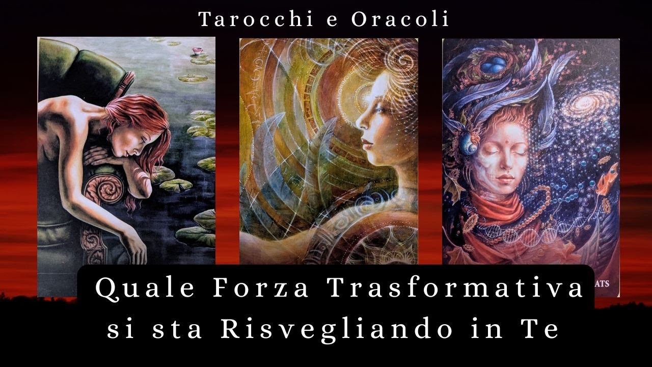 Quale Forza Trasformativa si sta Risvegliando in Te || Lettura Interattiva di Tarocchi e Oracoli