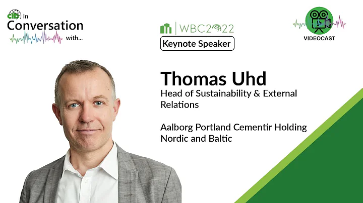 In Conversation with Thomas Uhd of Cementir, and World Building Congress 2022 keynote speaker