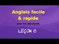 Anglais facile  rapide pour les dbutants  leon 15