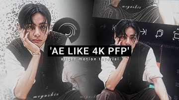 ae like 4k pfp tutorial - Alight Motion