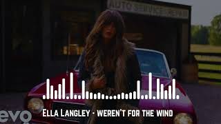 Ella Langley - weren't for the wind