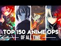 My Top 150 Anime Openings of All Time