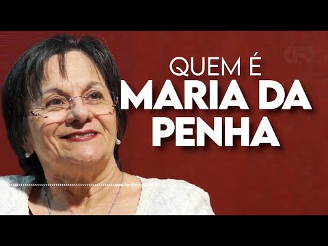 Quem é Maria da Penha?