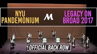 NYU Pandemonium | Legacy on Broad 2017 [Official Back Row 4K]
