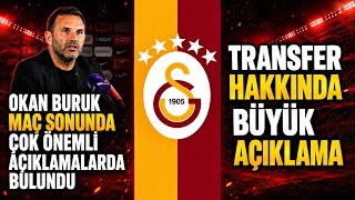 OKAN BURUK MAÇ SONU ÖNEMLİ AÇIKLAMA .