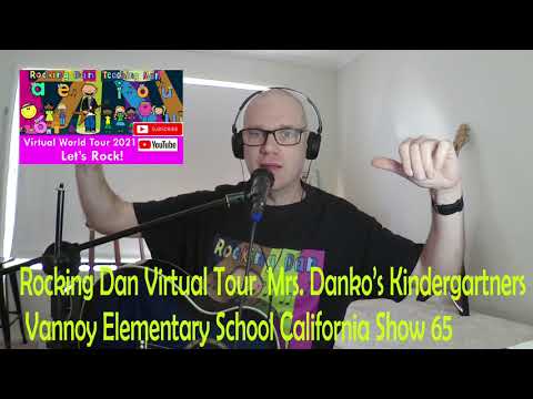 Rocking Dan Virtual World Tour Mrs. Danko's Kindergarten Vannoy Elementary School California show 66