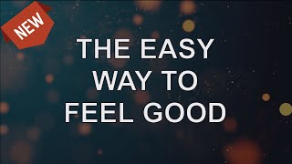 Abraham Hicks - The Easy Way To Feel Good (NEW)