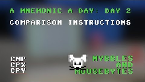 Nybbles and MouseBytes: Ep3: Comparison Instructions