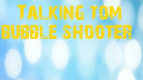 Talking tom bubble shooter 1 - 10 level full gameplay.