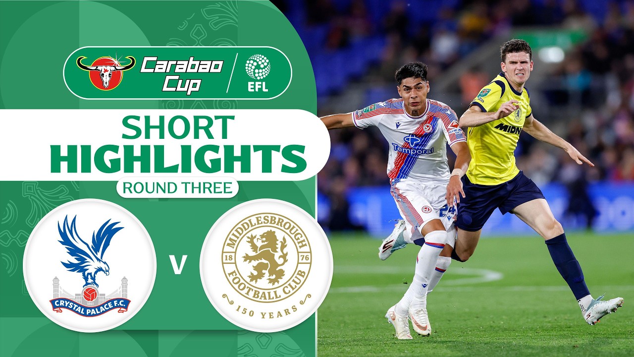 [Highlights] EFL Carabao Cup 2026/27 : Crystal Palace vs Middlesbrough (09-09-69)