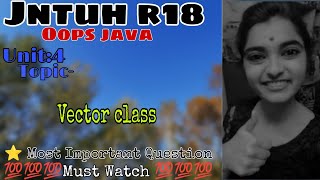 jntuh r18 oops Java programming unit4 vector class very important 💯👍😍 gunshot 😱