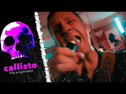 CALLISTO - THIS IS AWKWARD [Official Music Video]