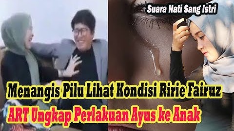 Menangis Pilu Lihat Kondisi Ririe Fairuz Setelah Diselingkuhi, ART Ungkap Perlakuan Ayus ke Anak