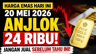 Harga Emas Hari lni 20 Mei 2026 Anjlok 24 Ribu! Jangan Jual Sebelum Tahu Ini!